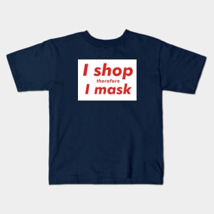 I Shop Therefore I Mask Kids T-Shirt